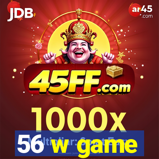 56 w game